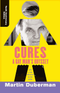 Cures (Tenth Anniversary Edition): A Gay Man's Odyssey