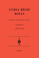Curia Regis Rolls Preserved in the Public Record Office XIX [33-34 Henry III] (1249-1250)
