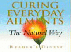 Curing Everyday Ailments the Natural Way: The Natural Way