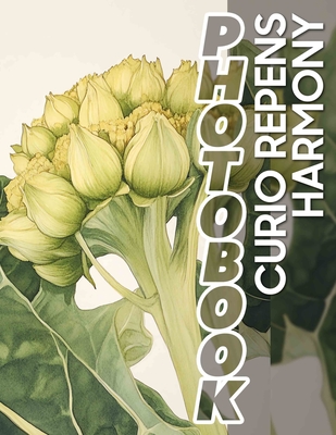 Curio Repens Harmony Photo Book: Explore Unique Succulent Variations With 40 Stunning Images For Plant Lovers And Decor Enthusiasts - McNeil, Sadia