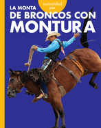 Curiosidad Por La Monta de Broncos Con Montura