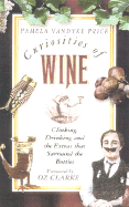 Curiosities of Wine: Clinking, Drinking and the Extras That Surround the Bottles - Price, Pamela Vandyke