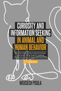 Curiosity and Information Seeking in Animal and Human Behavior: A Review the Literature and Data in Comparative Psychology, Animal Cognition, Ethology, Ontogenesis, and Elements of Cognitive Neuroscience as They Relate to Animal Inquisitiveness
