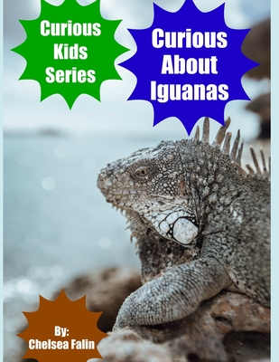 Curious About Iguanas - Smith, Todd (Editor), and Falin, Chelsea