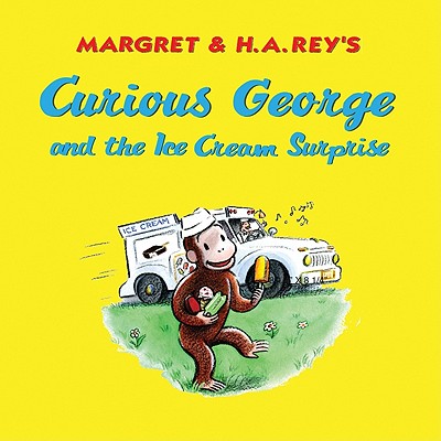 Curious George and the Ice Cream Surprise - Rey, H A