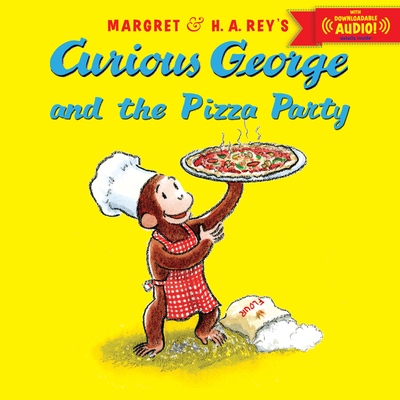 Curious George and the Pizza Party - Rey, H A, and Rey, Margret