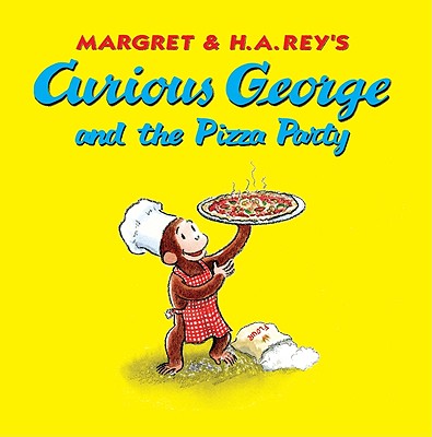 Curious George and the Pizza Party - Rey, H A, and Rey, Margret, and Shalleck, Alan J (Editor)
