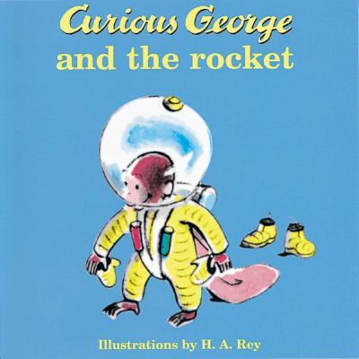 Curious George and the Rocket - Rey, Margret