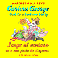 Curious George Costume Party/Jorge El Curioso Va a Una Fiesta de Disfraces: Bilingual English-Spanish