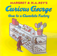 Curious George Goes to a Chocolate Factory - Rey, H A, and Rey, Margret