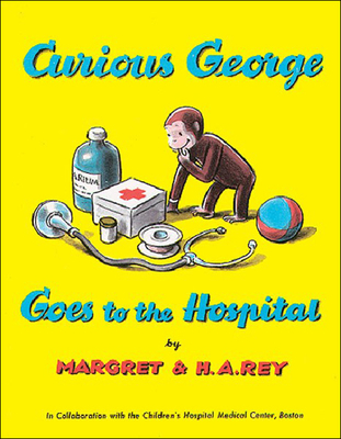 Curious George Goes to the Hospital - Rey, Margret