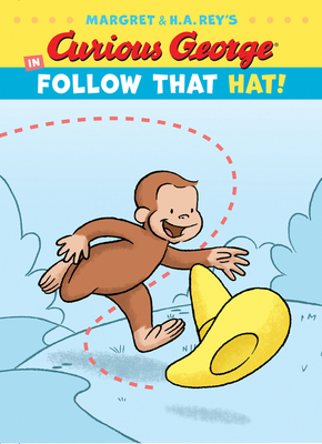 Curious George in Follow That Hat! - Rey, H A, and Rey, Margret
