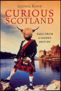 Curious Scotland: Tales from a Hidden History