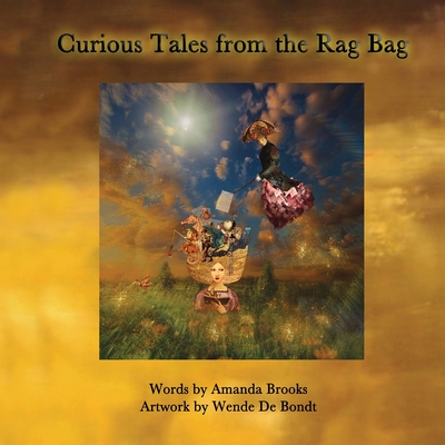 Curious Tales from the Rag Bag - Brooks, Amanda, and de Bondt, Wende