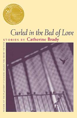 Curled in the Bed of Love - Brady, Catherine