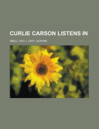 Curlie Carson Listens in