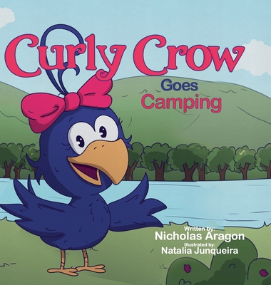 Curly Crow Goes Camping - Aragon, Nicholas
