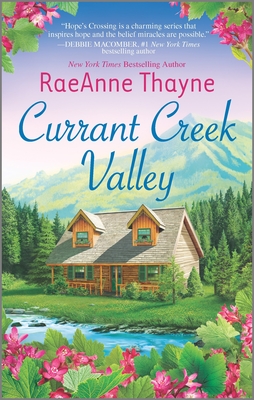 Currant Creek Valley: A Clean & Wholesome Romance - Thayne, Raeanne