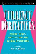 Currency Derivatives: Pricing Theory, Exotic Options, and Hedging Applications