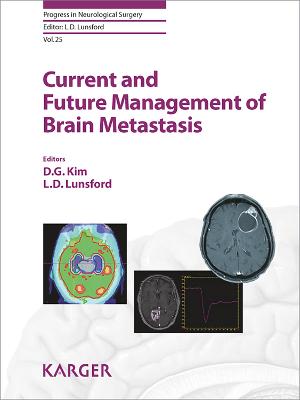Current and Future Management of Brain Metastasis - Kim, D.G. (Editor), and Lunsford, L.D. (Editor), and Slavin, Konstantin V. (Series edited by)