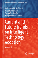 Current and Future Trends on Intelligent Technology Adoption: Volume 1