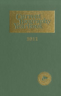 Current Biography Yearbook-2011: 0 - Hw Wilson (Editor)