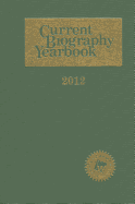 Current Biography Yearbook-2012: 0