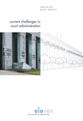 Current Challenges in Court Administration - Mikuli, Piotr (Editor)