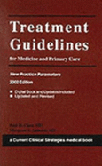 Current Clinical Strategies Treatment Guidelines for Medicine and Primary Care: New Practice Parameters, 2002