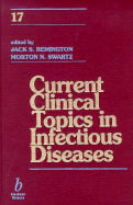 Current Clinical Topics in Infectious Diseases, 17 - Remington, Jack S (Editor), and Swartz, Morton N, M.D. (Editor)