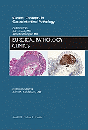 Current Concepts in Gastrointestinal Pathology, an Issue of Surgical Pathology Clinics: Volume 3-2