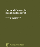 Current Concepts in Kinin Research: Proceedings of the Satellite Symposium of the 7th International Congress of Pharmacology, Paris, 22 July, 1978