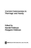 Current Controversies in Marriage and Family Studies - Feldman, Harold, and Feldman, Margaret