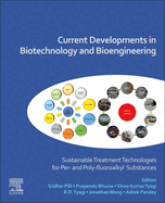 Current Developments in Biotechnology and Bioengineering: Sustainable Treatment Technologies for Per- And Poly-Fluoroalkyl Substances