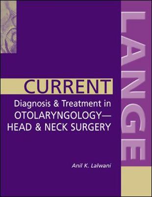 Current Diagnosis & Treatment in Otolaryngology-Head & Neck Surgery - Lalwani, Anil