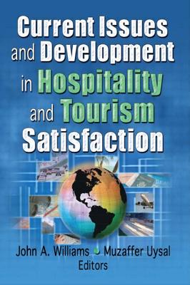 Current Issues and Development in Hospitality and Tourism Satisfaction - Uysal, Muzaffer, PH.D., and Williams, John A