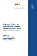 Current Issues in European Financial and Insolvency Law: Perspectives from France and the UK