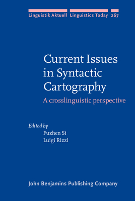 Current Issues in Syntactic Cartography: A Crosslinguistic Perspective - Si, Fuzhen (Editor), and Rizzi, Luigi (Editor)