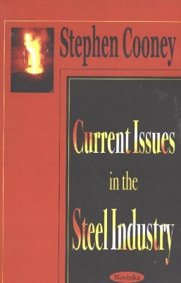 Current Issues in the Steel Industry - Cooney, Stephen