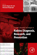 Current Laboratory Techniques in Rabies Diagnosis, Research and Prevention, Volume 1