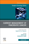 Current Management of Pancreatic Cancer, An Issue of Surgical Oncology Clinics of North America: Volume 30-4