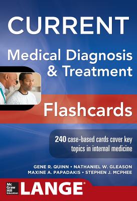Current Medical Diagnosis and Treatment Flashcards - Quinn, Gene, and Gleason, Nathaniel, and Papadakis, Maxine J