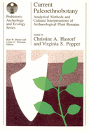 Current Paleoethnobotany: Analytical Methods and Cultural Interpretations of Archaeological Plant Remains