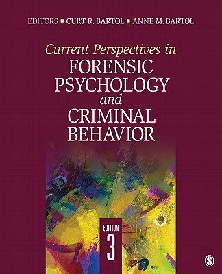 Current Perspectives in Forensic Psychology and Criminal Behavior - Bartol, Anne M. (Editor), and Bartol, Curt R. (Editor)