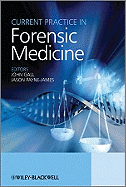 Current Practice in Forensic Medicine - Gall, John A. M. (Editor), and Payne-James, Jason (Editor)