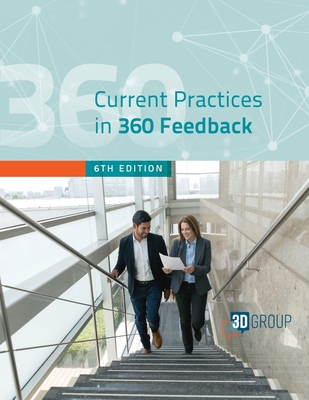 Current Practices in 360 Feedback, 6th Edition - Biringer, Jesse C, and Rose, Dale S