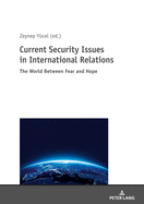 Current Security Issues in International Relations: The World Between Fear and Hope