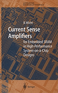 Current Sense Amplifiers for Embedded Sram in High-Performance System-On-A-Chip Designs