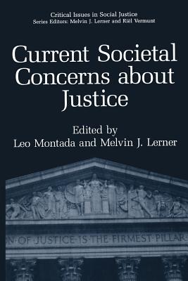 Current Societal Concerns about Justice - Montada, Leo (Editor), and Lerner, Melvin J (Editor)