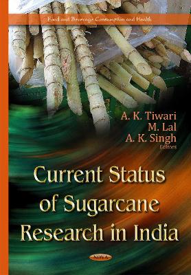 Current Status of Sugarcane Research in India - Tiwari, A K (Editor), and Lal, M (Editor), and Singh, A K (Editor)